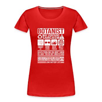 Botaniker Sarkasmus lustig Geschenk Botaniker - Frauen Premium Bio T-Shirt - Rot - Vorne - Mia (176cm)