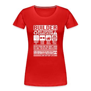 Constructeur Sarcasme drôle Créateur de cadeaux - T-shirt bio Premium Femme - rouge - Devant - Mia (176cm)