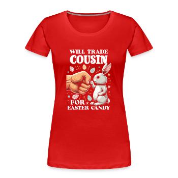Will Trade Cousin For Easter Candy - Women's Premium Organic T-Shirt - red - Front - Mia (176cm)