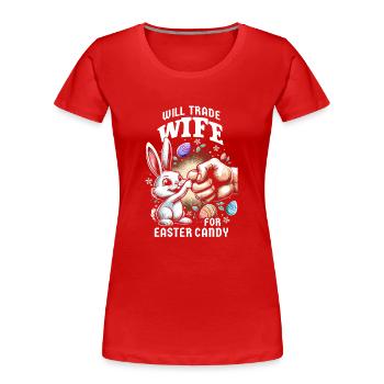 Will Trade Wife For Easter Candy - Women's Premium Organic T-Shirt - red - Front - Mia (176cm)
