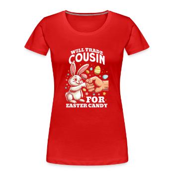 Will Trade Cousin For Easter Candy - Women's Premium Organic T-Shirt - red - Front - Mia (176cm)