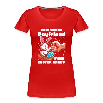 Will Trade Boyfriend For Easter Candy - Women's Premium Organic T-Shirt - red - Front - Mia (176cm)