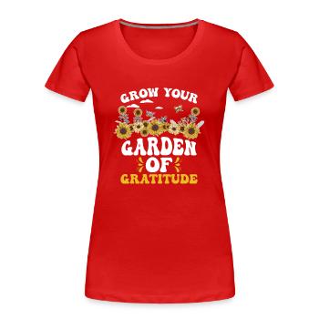 Wachsen Dein Garten Der Dankbarkeit - Frauen Premium Bio T-Shirt - Rot - Vorne - Mia (176cm)