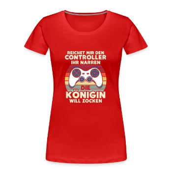 Tends-moi la manette, tu es un imbécile de la reine du pari - T-shirt bio Premium Femme - rouge - Devant - Mia (176cm)