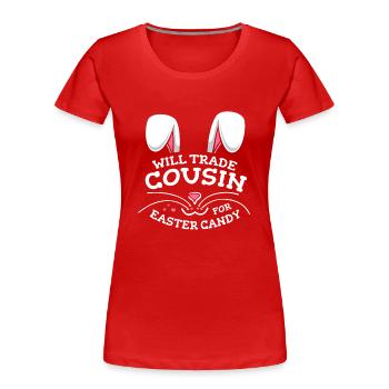 Will Trade Cousin For Easter Candy - Women's Premium Organic T-Shirt - red - Front - Mia (176cm)