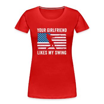 Deine Freundin mag meinen Schwung - Frauen Premium Bio T-Shirt - Rot - Vorne - Mia (176cm)