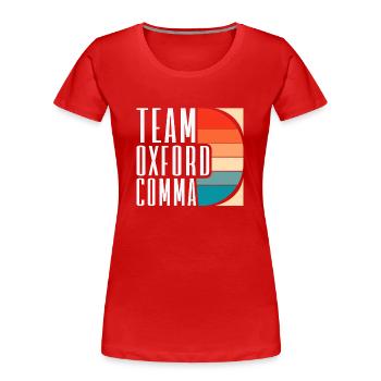 Team Oxford Comma Grammar Police English Teacher - Women's Premium Organic T-Shirt - red - Front - Mia (176cm)
