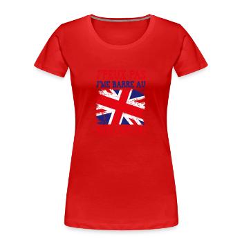 Ich kann nicht, ich gehe nach Großbritannien - Frauen Premium Bio T-Shirt - Rot - Vorne - Mia (176cm)