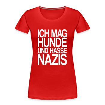 mag Hunde hasse Nazis - Frauen Premium Bio T-Shirt - Rot - Vorne - Mia (176cm)