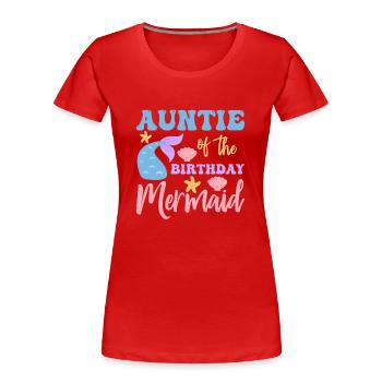 Aunt's Birthday Mermaid Design - Women's Premium Organic T-Shirt - red - Front - Mia (176cm)
