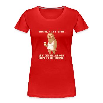 Whisky Ist Bier Mit Destillations Hintergrund - Frauen Premium Bio T-Shirt - Rot - Vorne - Mia (176cm)