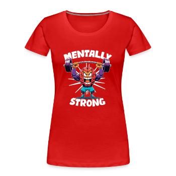 Mental stark - Wohlbefinden - Frauen Premium Bio T-Shirt - Rot - Vorne - Mia (176cm)