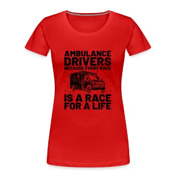 Ambulanzfahrer, weil jedes Rennen ein Rennen für - Frauen Premium Bio T-Shirt - Rot - Vorne - Mia (176cm)