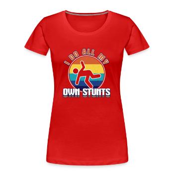 I do all my own stunts - funny - Women's Premium Organic T-Shirt - red - Front - Mia (176cm)