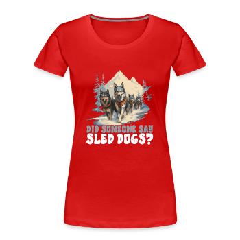 Traîneau Chiens de traîneau - T-shirt bio Premium Femme - rouge - Devant - Mia (176cm)