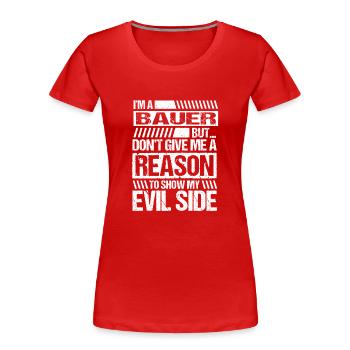 I'm a farmer but don't give me a reason to show my - Women's Premium Organic T-Shirt - red - Front - Mia (176cm)