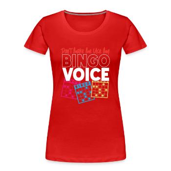 Joueur de bingo, ne m’oblige pas à utiliser mon - T-shirt bio Premium Femme - rouge - Devant - Mia (176cm)