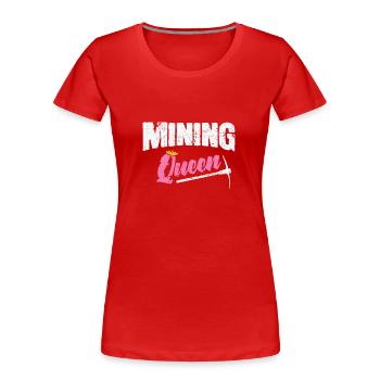 Reine de l’exploitation minière - T-shirt bio Premium Femme - rouge - Devant - Mia (176cm)