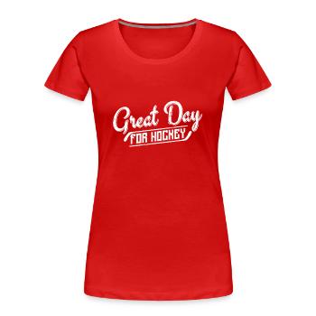 Great Day for Hockey - Frauen Premium Bio T-Shirt - Rot - Vorne - Mia (176cm)