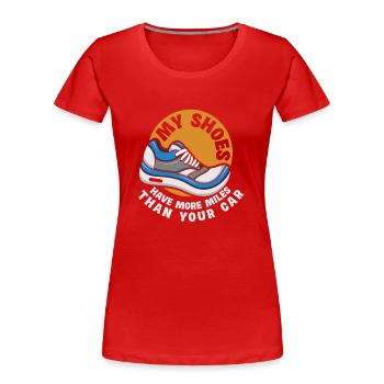 Meine Schuhe Haben Mehr Kilometer Als Dein Auto - Frauen Premium Bio T-Shirt - Rot - Vorne - Mia (176cm)