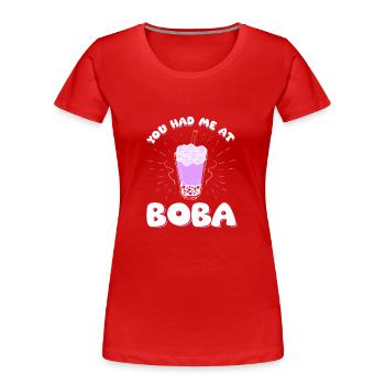 Tu m’as eu avec Boba - T-shirt bio Premium Femme - rouge - Devant - Mia (176cm)