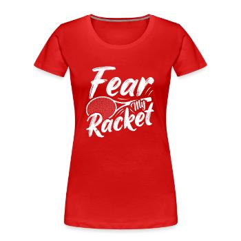 Fear My Racket Badminton Player - Frauen Premium Bio T-Shirt - Rot - Vorne - Mia (176cm)