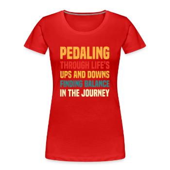 Durch die Höhen und Tiefen des Lebens radeln, Bal finden - Frauen Premium Bio T-Shirt - Rot - Vorne - Mia (176cm)