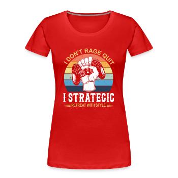 Ich gebe nicht auf, ich ziehe mich mit Stil strategisch zurück. - Frauen Premium Bio T-Shirt - Rot - Vorne - Mia (176cm)