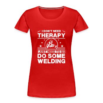 Ich brauche keine Therapie. Ich muss nur etwas tun - Frauen Premium Bio T-Shirt - Rot - Vorne - Mia (176cm)