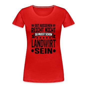 Landwirt Landwirte Landwirtschaft Bauer Sprüche - Frauen Premium Bio T-Shirt - Rot - Vorne - Mia (176cm)