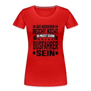 Busfahrer Bus Bester Busfahrer Busfahrer Spruch - Frauen Premium Bio T-Shirt - Rot - Vorne - Mia (176cm)