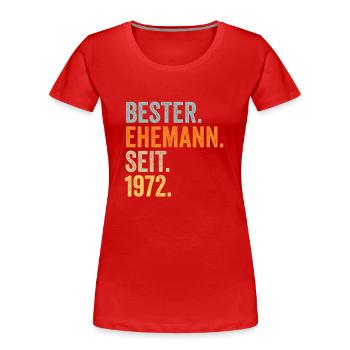 Valentinstag Bester Ehemann Seit 1972 - Frauen Premium Bio T-Shirt - Rot - Vorne - Mia (176cm)
