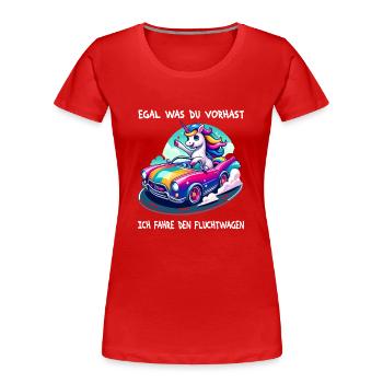 Peu importe ce que tu fais, je conduirai la voiture de fuite - T-shirt bio Premium Femme - rouge - Devant - Mia (176cm)