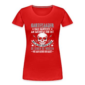 Gartenbau Gartenbauer Landschaftsbauer Spruch - Frauen Premium Bio T-Shirt - Rot - Vorne - Mia (176cm)