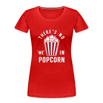 Dicton de pop-corn amusant, pop-corn en rafale - T-shirt bio Premium Femme - rouge - Devant - Mia (176cm)