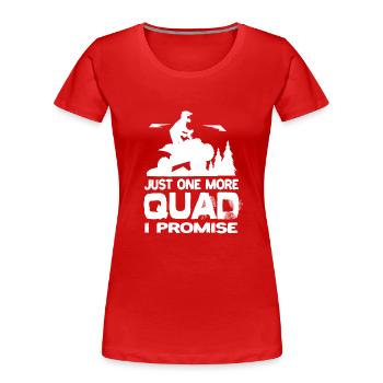Juste un quad de plus, je vous promets quad quad atV - T-shirt bio Premium Femme - rouge - Devant - Mia (176cm)