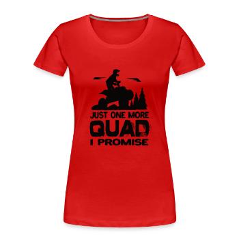 Juste un quad de plus, je vous promets quad quad atV - T-shirt bio Premium Femme - rouge - Devant - Mia (176cm)