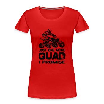 Juste un quad de plus, je vous promets quad quad atV - T-shirt bio Premium Femme - rouge - Devant - Mia (176cm)