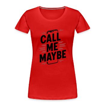 SMARTPHONES, CALL ME MAYBE - Women's Premium Organic T-Shirt - red - Front - Mia (176cm)