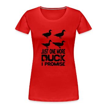Just One More Duck I Promise Ente Tiere Enten - Frauen Premium Bio T-Shirt - Rot - Vorne - Mia (176cm)