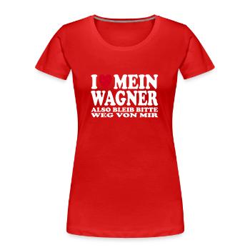 Funny I Love Mein Wagner Statement - Frauen Premium Bio T-Shirt - Rot - Vorne - Mia (176cm)