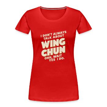 Wing Chun Kampfsport Geschenk - Frauen Premium Bio T-Shirt - Rot - Vorne - Mia (176cm)
