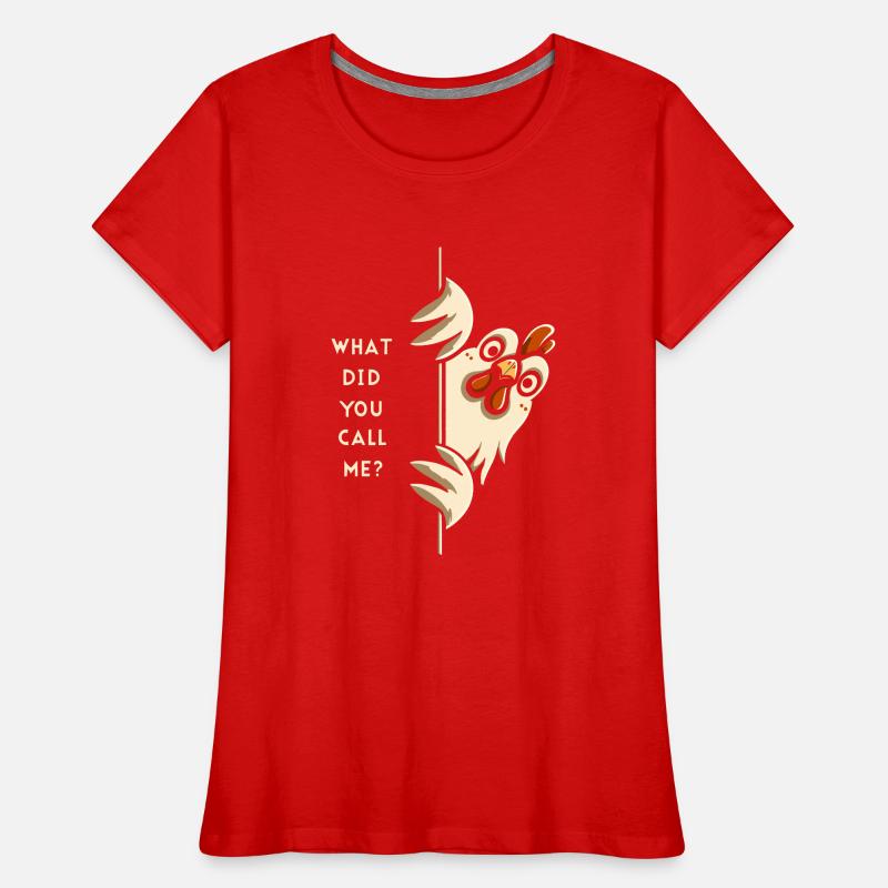 Comment m’as-tu appelé, poulet arrogant. T-shirt bio Premium Femme