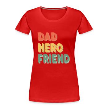 Mon père mon héros Mon ami Pour papa De Ma fille - T-shirt bio Premium Femme - rouge - Devant - Mia (176cm)