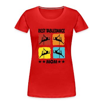 Best Tabledance Mom - Frauen Premium Bio T-Shirt - Rot - Vorne - Mia (176cm)