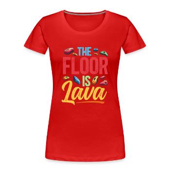Der Boden ist Lava Bouldern - Frauen Premium Bio T-Shirt - Rot - Vorne - Mia (176cm)