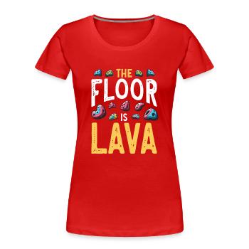 Der Boden ist Lava Bouldern - Frauen Premium Bio T-Shirt - Rot - Vorne - Mia (176cm)