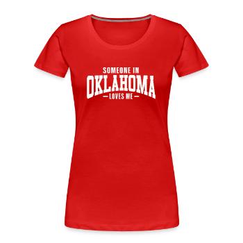 Quelqu’un dans l’Oklahoma m’aime - T-shirt bio Premium Femme - rouge - Devant - Mia (176cm)