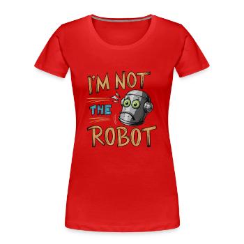 I'M NOT THE ROBOT - Women's Premium Organic T-Shirt - red - Front - Mia (176cm)