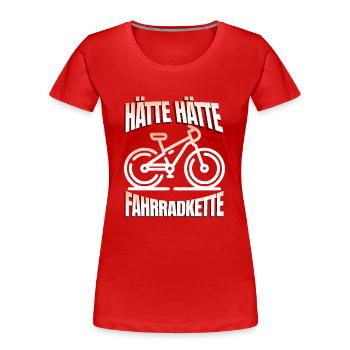 Lustiges Radfahrer - Hätte Hätte Fahrradkette - Frauen Premium Bio T-Shirt - Rot - Vorne - Mia (176cm)